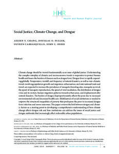 HHR Health and Human Rights Journal Social Justice, Climate Change, and Dengue Aileen Y. Chang, Douglas O. Fuller, Olveen Carrasquillo, John C. Beier