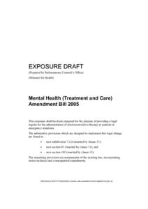 EXPOSURE DRAFT (Prepared by Parliamentary Counsel’s Office) (Minister for Health) Mental Health (Treatment and Care) Amendment Bill 2005