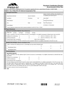 Paycheck Contribution Election Governmental 457(b) Plan Use black or blue ink when completing this form. For questions regarding this form, contact Service Provider at[removed][removed]City of Mesa IRC 457 Deferr
