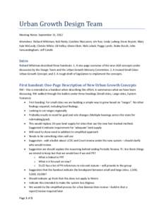 Urban Growth Design Team Meeting Notes: September 11, 2012 Attendees: Richard Whitman; Bob Rindy; Caroline MacLaren; Jim Rue; Linda Ludwig; Steve Bryant; Mary Kyle McCurdy; Christe White; Gil Kelley; Glenn Klein; Nick Le