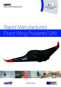 AMRC  Design and Prototyping Group Rapid Manufactured Fixed Wing Powered UAV