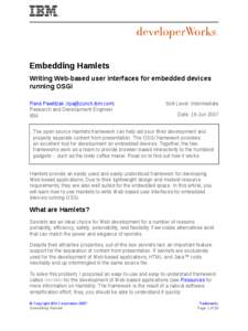 Embedding Hamlets Writing Web-based user interfaces for embedded devices running OSGi René Pawlitzek ([removed]) Research and Development Engineer IBM