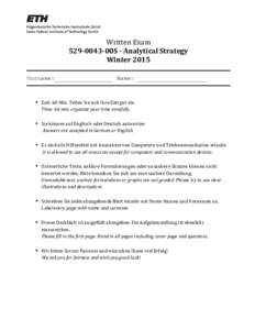 Written	
  Exam	
   529-­‐0043-­‐00S	
  -­‐	
  Analytical	
  Strategy	
   Winter	
  2015	
   Vorname:  Name:
