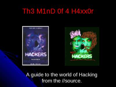 Th3 M1nD 0f 4 H4xx0r  A guide to the world of Hacking