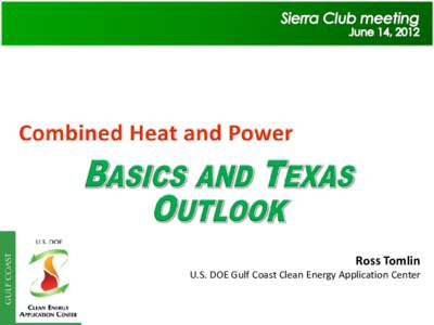 Ross Tomlin  U.S. DOE Gulf Coast Clean Energy Application Center U.S. DOE Gulf Coast Clean Energy Application Center Ross Tomlin