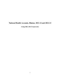 National Health Accounts, Bhutan, andUsing SHA 2011 Framework) 1  Executive Summary