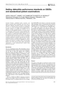 Medical Teacher, Vol. 25, No. 3, May 2003, pp. 245–249  Setting defensible performance standards on OSCEs and standardized patient examinations JOHN R. BOULET1, ANDRE´ F. DE CHAMPLAIN2 & DANETTE W. MCKINLEY1 Education