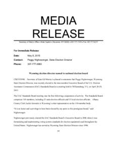 MEDIA RELEASE Secretary of State’s Office • State Capitol • Cheyenne, WY 82002 •  • Fax: For Immediate Release