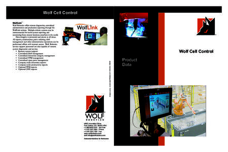 Wolf Cell Control ™ WolfLink Wolf Robotics offers remote diagnostics, centralized administration and production reporting through the