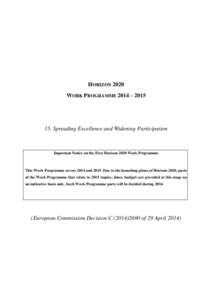 HORIZON 2020 WORK PROGRAMME 2014 – [removed]Spreading Excellence and Widening Participation  Important Notice on the First Horizon 2020 Work Programme