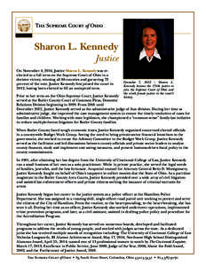 The Supreme Court of Ohio  Sharon L. Kennedy Justice On November 4, 2014, Justice Sharon L. Kennedy was reelected to a full term on the Supreme Court of Ohio in a decisive victory, winning all 88 counties and garnering 7