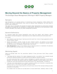 Updated: 24th MarchMoving Beyond the Basics of Property Management The Strategic/Asset Management Offerings in MDA Property Manager © Synopsis Asset Management is an essential element of comprehensive Property Ma