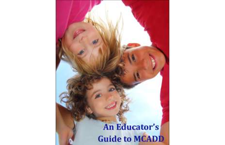 An Educator’s Guide to MCADD What is MCADD? Medium chain acyl-CoA dehydrogenase deficiency (MCADD) Background