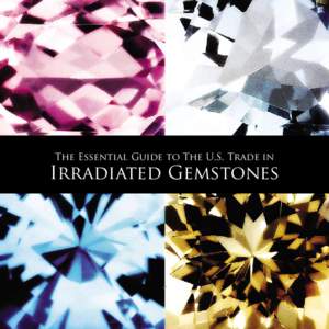 The Essential Guide to The U.S. Trade in  Irradiated Gemstones CONTACTS