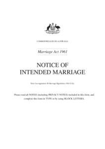 COMMONWEALTH OF AUSTRALIA  Marriage Act 1961 NOTICE OF INTENDED MARRIAGE