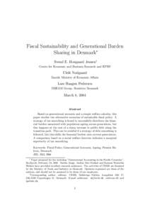 Fiscal Sustainability and Generational Burden Sharing in Denmark∗ Svend E. Hougaard Jensen† Centre for Economic and Business Research and EPRU  Ulrik Nødgaard