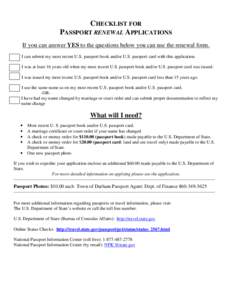 CHECKLIST FOR PASSPORT RENEWAL APPLICATIONS If you can answer YES to the questions below you can use the renewal form. I can submit my most recent U.S. passport book and/or U.S. passport card with this application. I was