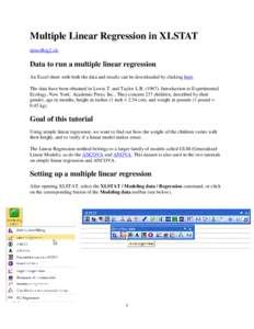 Multiple Linear Regression in XLSTAT demoReg2.xls Data to run a multiple linear regression An Excel sheet with both the data and results can be downloaded by clicking here. The data have been obtained in Lewis T. and Tay