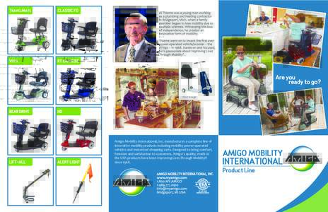 First Amigo  Amigo Mobility International, Inc. manufactures a complete line of innovative mobility products including mobility power-operated vehicles and motorized shopping carts. Designed to bring comfort, freedom and