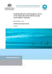 The Centre for Australian Weather and Climate Research A partnership between CSIRO and the Bureau of Meteorology Understanding the anthropogenic nature of the observed rainfall decline across south-eastern Australia