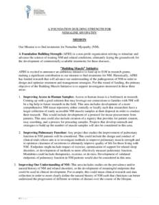 A FOUNDATION BUILDING STRENGTH FOR NEMALINE MYOPATHY MISSION Our Mission is to find treatments for Nemaline Myopathy (NM). A Foundation Building Strength (AFBS) is a non-profit organization striving to stimulate and adva