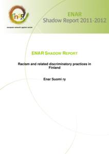 ENAR SHADOW REPORT Racism and related discriminatory practices in Finland Enar Suomi ry