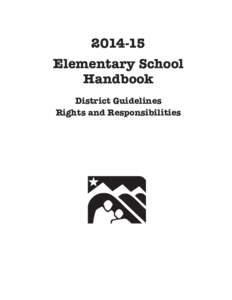 [removed]Elementary School Handbook District Guidelines Rights and Responsibilities