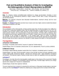 Fast and Quantitative Analysis of Data for Investigating the Heterogeneity of Intact Glycoproteins by ESI-MS Kate Zhang 1, Robert Alecio 2, Stuart Ray 2, John Thomas 1 and Tony Ferrige 2. 1 Genzyme Corp., Framingham, MA,