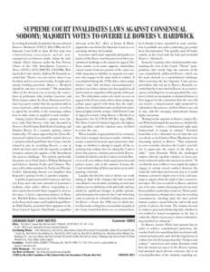 Summer[removed]SUPREME COURT INVALIDATES LAWS AGAINST CONSENSUAL SODOMY; MAJORITY VOTES TO OVERRULE BOWERS V. HARDWICK  In a ruling that totally demolishes the precedent of