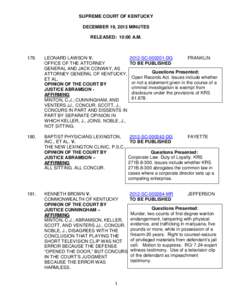 SUPREME COURT OF KENTUCKY DECEMBER 19, 2013 MINUTES RELEASED: 10:00 A.M. 179.