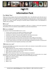 Information Pack Dear Wildlife Friend Thank you for your enquiry about the Granite Belt Wildlife Carers. This information pack will assist you to understand the objectives of our organisation, and explain who we are and 