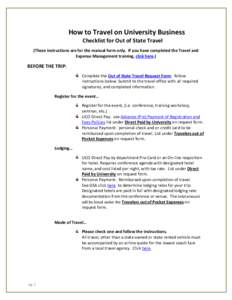 How to Travel on University Business Checklist for Out of State Travel (These instructions are for the manual form only. If you have completed the Travel and Expense Management training, click here.)