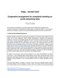 FINAL - DO NOT EDIT Cooperative arrangement for complaints handling on social networking sites YouTube In the interests of transparency, providers supporting the Cooperative Arrangement for