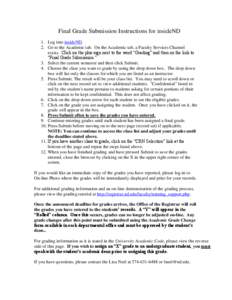 Final Grade Submission Instructions for insideND 1. Log into insideND. 2. Go to the Academic tab. On the Academic tab, a Faculty Services Channel exists. Click on the plus sign next to the word “Grading” and then on 