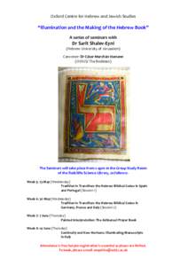 Oxford	
  Centre	
  for	
  Hebrew	
  and	
  Jewish	
  Studies	
   	
   “Illumination	
  and	
  the	
  Making	
  of	
  the	
  Hebrew	
  Book”	
   	
  