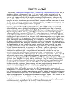 EXECUTIVE SUMMARY The Workshop, Standardization and Integration of Unattended and Remote Monitoring Systems, held at Brookhaven National Laboratory on October 15-17, 2002, brought together representatives of the Internat