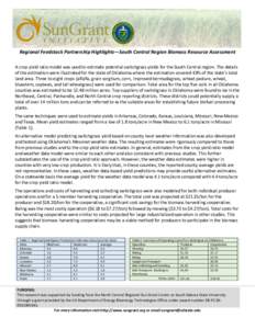 Regional Feedstock Partnership Highlights—South Central Region Biomass Resource Assessment A crop yield ratio model was used to estimate potential switchgrass yields for the South Central region. The details of the est