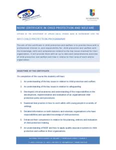 NUIM CERTIFICATE IN CHILD PROTECTION AND WELFARE OFFERED BY THE DEPARTMENT OF APPLIED SOCIAL STUDIES NUIM IN PARTNERSHIP WITH THE NYCI CHILD PROTECTION PROGRAMME The aim of the certificate in child protection and welfare