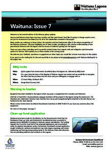 Waituna Lagoon No other place like it Waituna: Issue 7 Welcome to the seventh edition of the Waituna glossy updates. January and February have been very busy months, and this trend doesn’t look like it’s going to cha