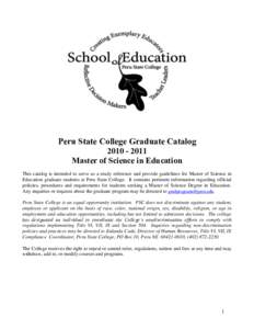 Peru State College Graduate Catalog[removed]Master of Science in Education This catalog is intended to serve as a ready reference and provide guidelines for Master of Science in Education graduate students at Peru St