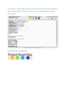 To sample in 2013 code there will first need to be at least two projects with completed CF-2R forms. Then start at the lead address project homepage. Click the Project Road Map.