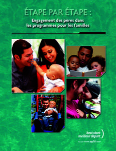 Engagement des pères dans les programmes pour les familles Remerciements Le Centre de ressources Meilleur départ remercie Brian Russell, coordonnateur provincial, The Father Involvement Initiative (l’initiative pour