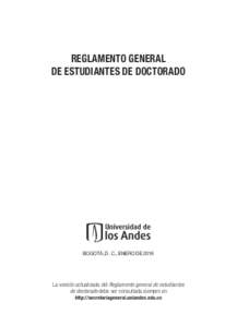 REGLAMENTO GENERAL DE ESTUDIANTES DE DOCTORADO BOGOTÁ, D. C., ENERO DELa versión actualizada del Reglamento general de estudiantes