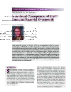 NUTRITION ISSUES IN GASTROENTEROLOGY, SERIES #69 Carol Rees Parrish, R.D., M.S., Series Editor Nutritional Consequences of Small Intestinal Bacterial Overgrowth