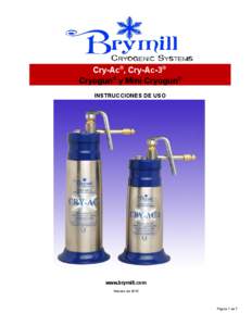 Cry-Ac®, Cry-Ac-3® Cryogun® y Mini Cryogun® INSTRUCCIONES DE USO www.brymill.com Febrero de 2012