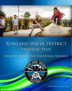 Rowland Water District Strategic Plan Effective Action for Sustainable Progress Updated August 2015