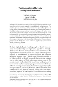 The Constraints of Poverty on High Achievement Virginia H. Burney Jayne R. Beilke Ball State University Research studies on school success often focus on the impact of discrete elements such as