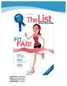 The List  Publication: The List Date: 16 August 2009 Frequency: Bi-Weekly Readership: 120,000