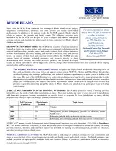 RHODE ISLAND____________________________________________ Since 1999, the NCJFCJ has conducted five trainings in Rhode Island for 667 judges, magistrates, commissioners, attorneys, and other juvenile and family court-rela