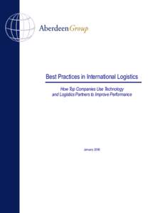 Best Practices in International Logistics How Top Companies Use Technology and Logistics Partners to Improve Performance January 2006